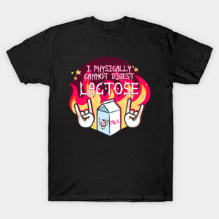 I Cannot Digest Lactose T-Shirt