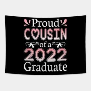 Proud Cousin Of A 2022 Graduate Senior Class Of School Day Tapestry