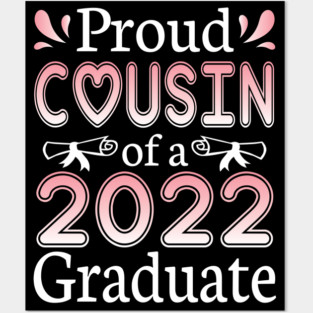 Proud Cousin Of A 2022 Graduate Senior Class Of School Day Posters and Art