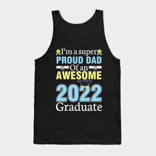 I'm A Super Proud Dad Of An Awesome 2022 Graduate Senior Tank Top