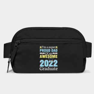 I'm A Super Proud Dad Of An Awesome 2022 Graduate Senior Bag