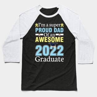I'm A Super Proud Dad Of An Awesome 2022 Graduate Senior Baseball T-Shirt