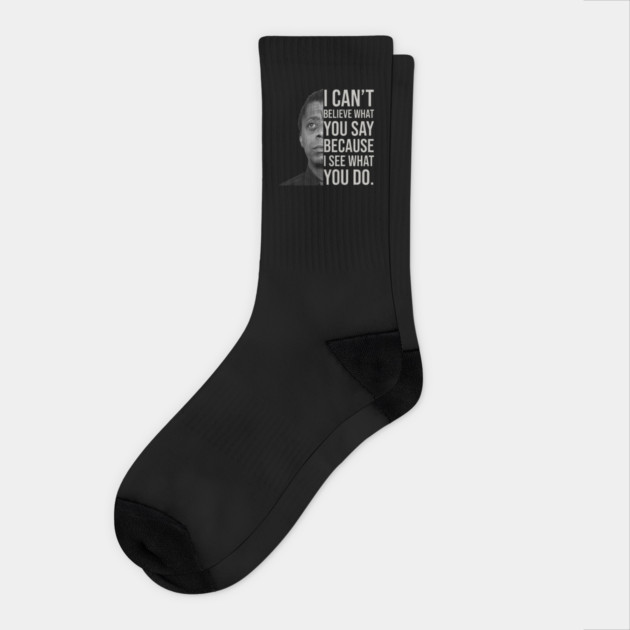 James Baldwin, I can’t believe what you say because I see what you do, Black History Socks by UrbanLifeApparel