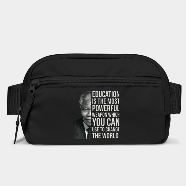 Education is the most powerful weapon which you can use to change the world. - Nelson Mandela by UrbanLifeApparel