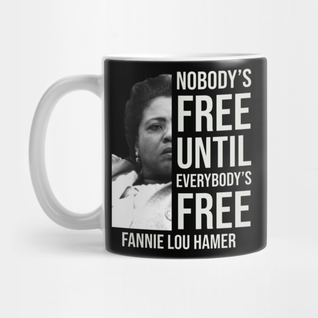Nobody's Free Until Everybody's Free | Fannie Lou Hamer | Black Woman | Civil Rights by UrbanLifeApparel