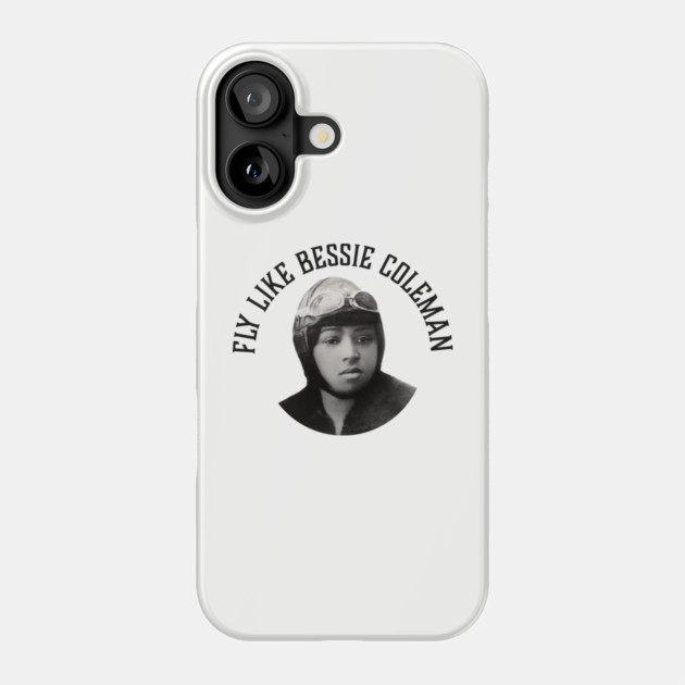 Fly Like Bessie Coleman | Black Woman | Black History Phone Case by UrbanLifeApparel