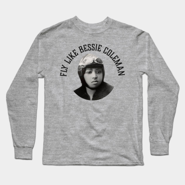 Fly Like Bessie Coleman | Black Woman | Black History Long Sleeve T-Shirt by UrbanLifeApparel