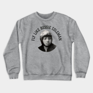 Fly Like Bessie Coleman | Black Woman | Black History Crewneck Sweatshirt