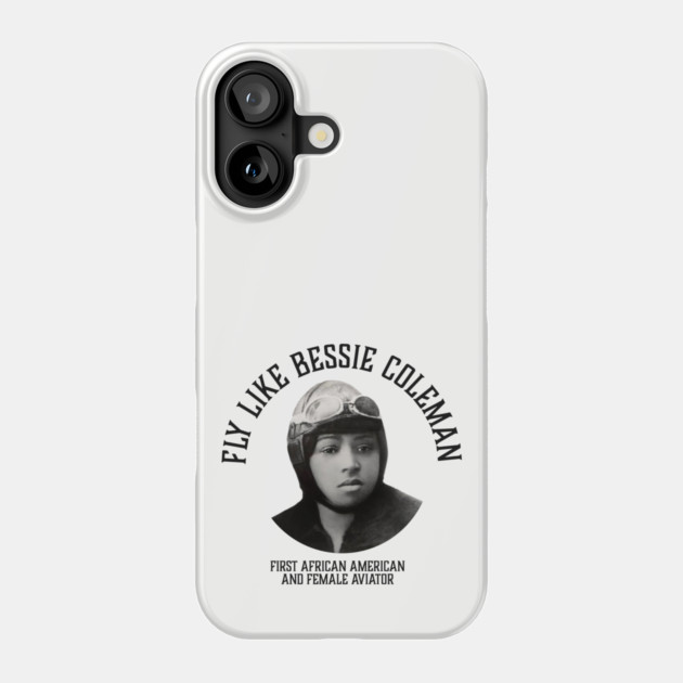 Fly like Bessie Colemen, First African American and female aviator | Black Woman | Black History Phone Case by UrbanLifeApparel