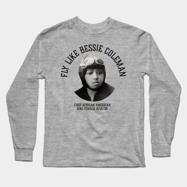 Fly like Bessie Colemen, First African American and female aviator | Black Woman | Black History Long Sleeve T-Shirt by UrbanLifeApparel