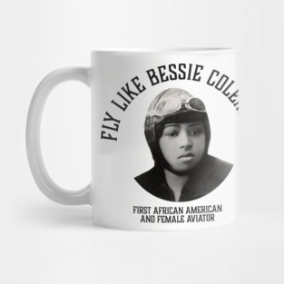 Fly like Bessie Colemen, First African American and female aviator | Black Woman | Black History Mug
