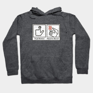 Push Button, Receive Bacon - bathroom sign Hoodie
