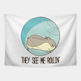 They See Me Rollin'- Hamster Tapestry