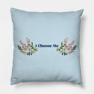 I Choose Me Pillow