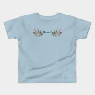 I Choose Me Kids T-Shirt