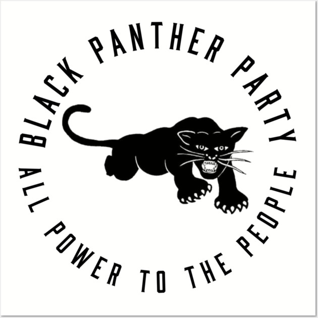 The Black Panther Party, All Power To The People, Black History, Black Lives Matter Wall Art by UrbanLifeApparel
