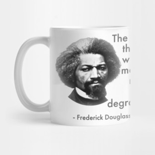 The Soul That Is Within Me No Man Can Degrade, Frederick Douglass, Black History Mug
