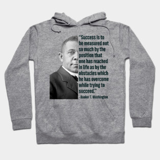 Success | Booker T. Washington | Black History | Juneteenth Hoodie