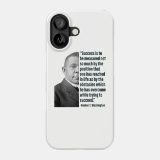 Success | Booker T. Washington | Black History | Juneteenth Phone Case