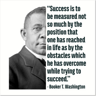 Success | Booker T. Washington | Black History | Juneteenth Posters and Art