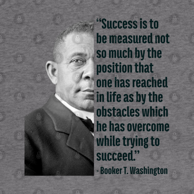 Success | Booker T. Washington | Black History | Juneteenth by UrbanLifeApparel
