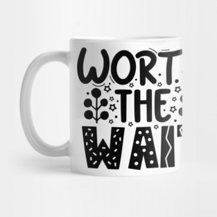 Worth The Wait Mug