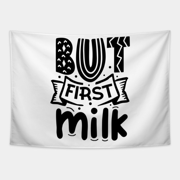 But First Milk Tapestry by DrollDrifter
