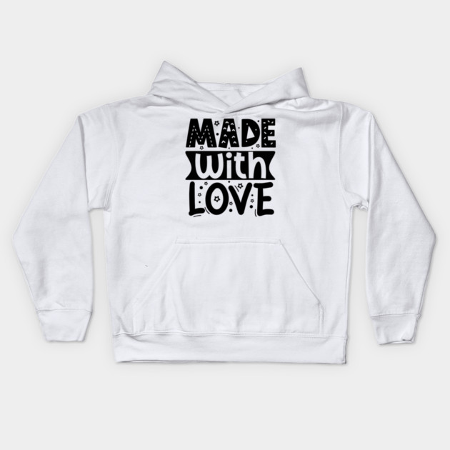 Made With Love Kids Hoodie by DrollDrifter