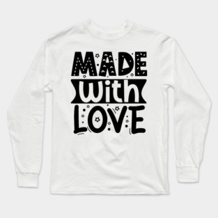 Made With Love Long Sleeve T-Shirt