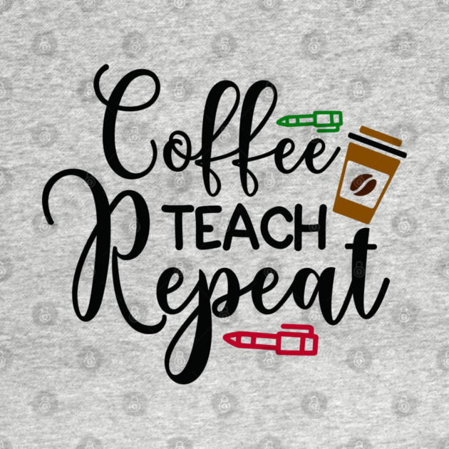 coffee teach repeat by DrollDrifter
