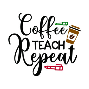 coffee teach repeat T-Shirt