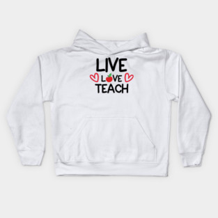 Live Love Teach Kids Hoodie