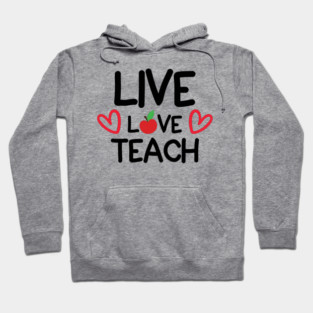 Live Love Teach Hoodie