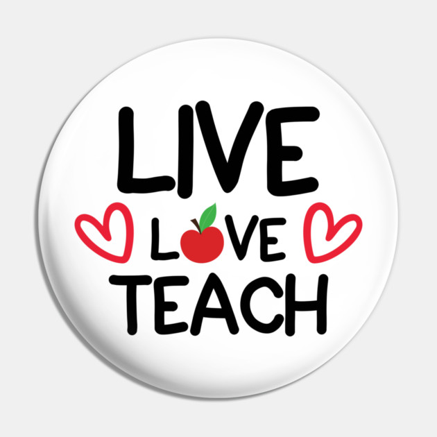 Live Love Teach Pin by DrollDrifter
