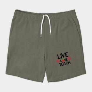 Live Love Teach Shorts