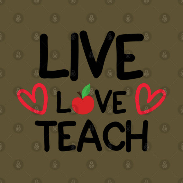 Live Love Teach by DrollDrifter