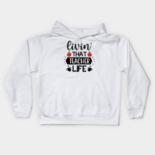 Living that teacher Life Kids Hoodie