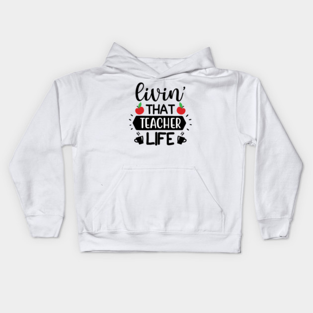Living that teacher Life Kids Hoodie by DrollDrifter
