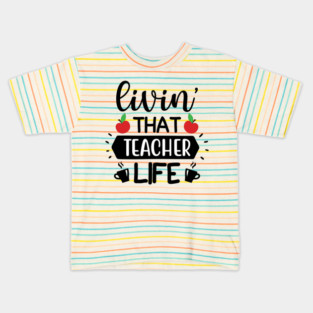 Living that teacher Life Kids T-Shirt