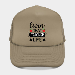 Living that teacher Life Hat