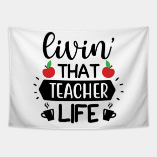Living that teacher Life Tapestry