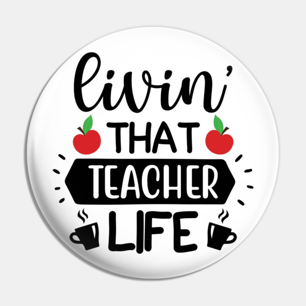 Living that teacher Life Pin by DrollDrifter