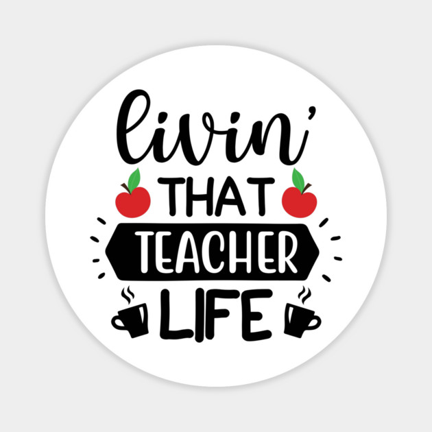 Living that teacher Life Magnet by DrollDrifters