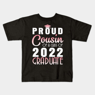 Proud Cousin Of A Class Of 2022 Graduate Senior Happy School Kids T-Shirt