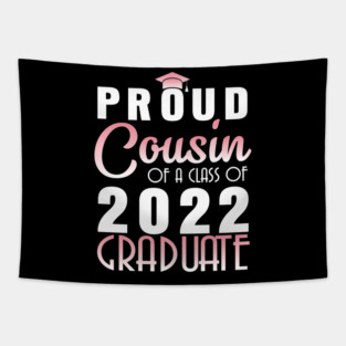 Proud Cousin Of A Class Of 2022 Graduate Senior Happy School Tapestry