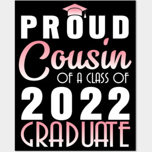 Proud Cousin Of A Class Of 2022 Graduate Senior Happy School Posters and Art