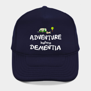 Adventure before dementia Hat