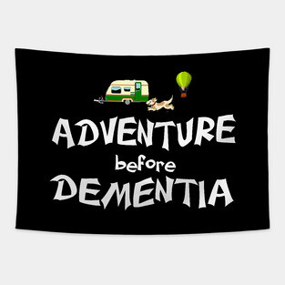 Adventure before dementia Tapestry