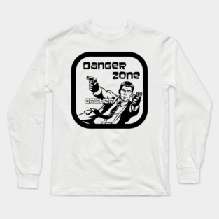 Danger Zone!! Long Sleeve T-Shirt