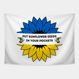Put sunflower seeds in your pocket - Ukraine Tapestry